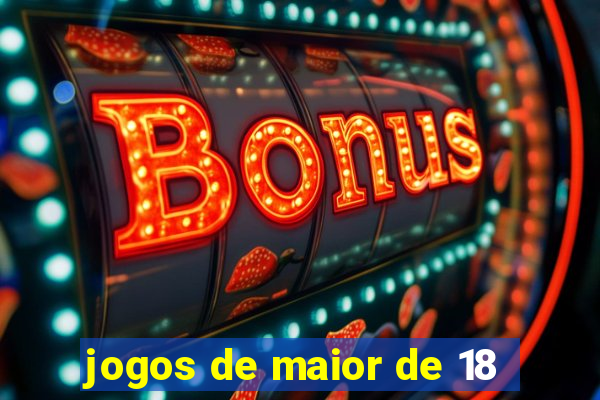 jogos de maior de 18